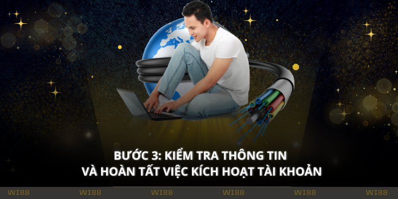 Bước 3: Kiểm tra thông tin và hoàn tất việc kích hoạt tài khoản