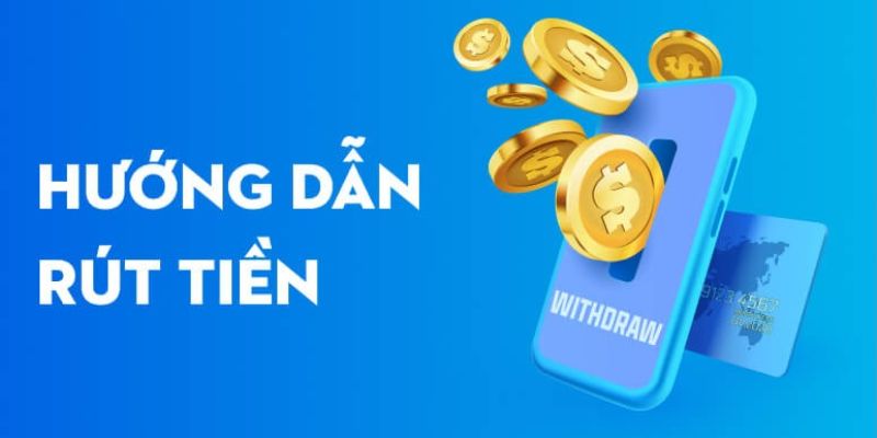 Hướng Dẫn Rút Tiền WI88 Chi Tiết Trong Vài Phút